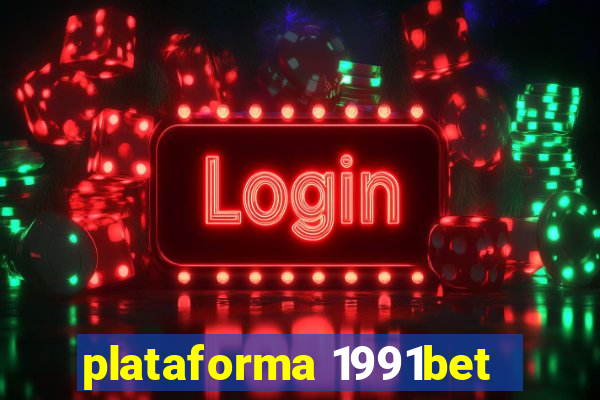 plataforma 1991bet